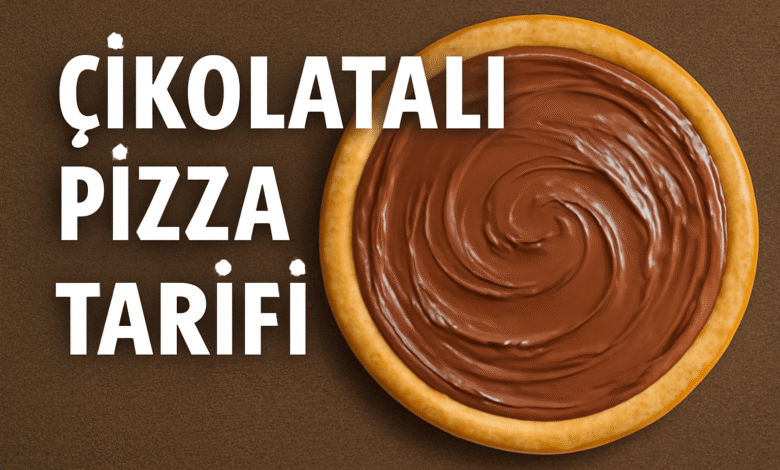 Çikolatalı Pizza Tarifi