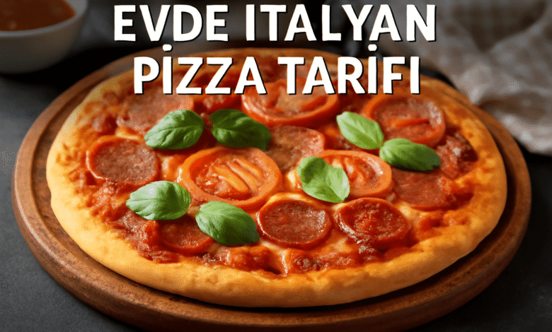 Evde İtalyan Pizza Tarifi