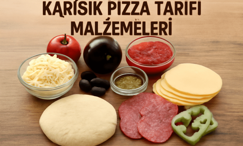 Karışık Pizza Tarifi Malzemeleri