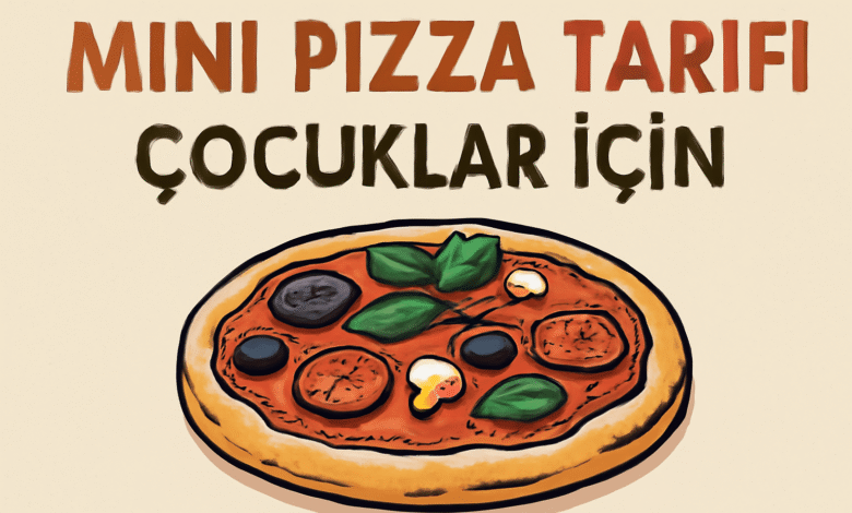 Mini Pizza Tarifi Çocuklar İçin