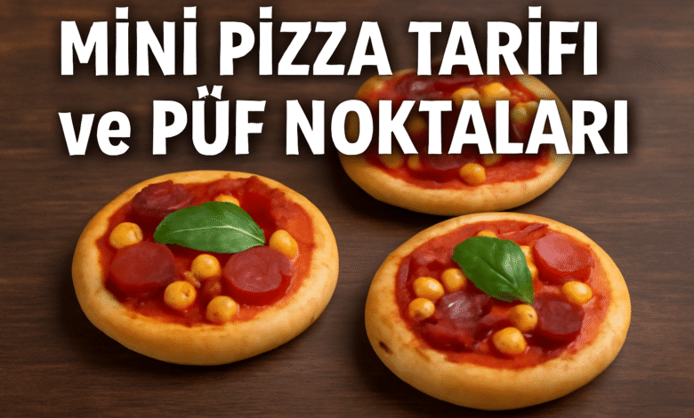 Mini Pizza Tarifi ve Püf Noktaları