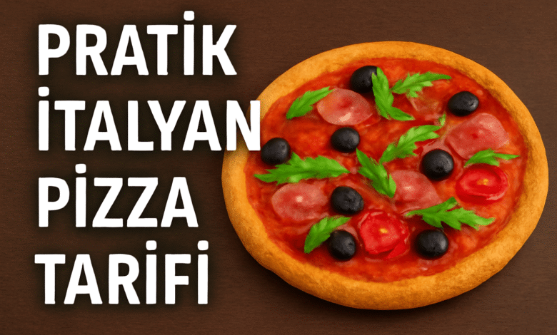 Pratik İtalyan Pizza Tarifi
