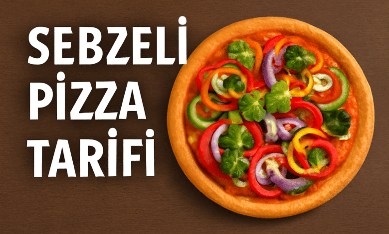 Sebzeli Pizza Tarifi