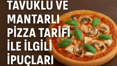 Tavuklu ve Mantarlı Pizza Tarifi ile İlgili İpuçları