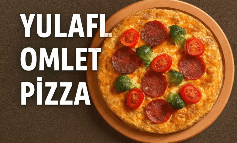 Yulaflı Omlet Pizza Tarifi