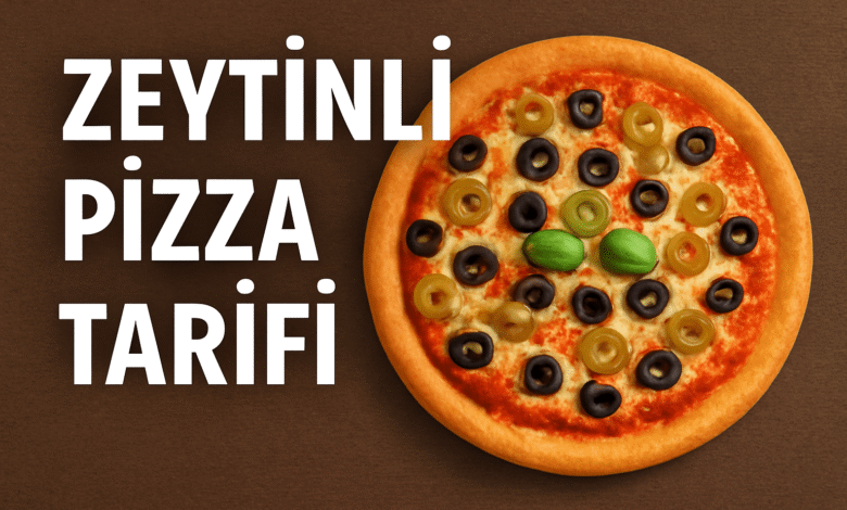 Zeytinli Pizza Tarifi
